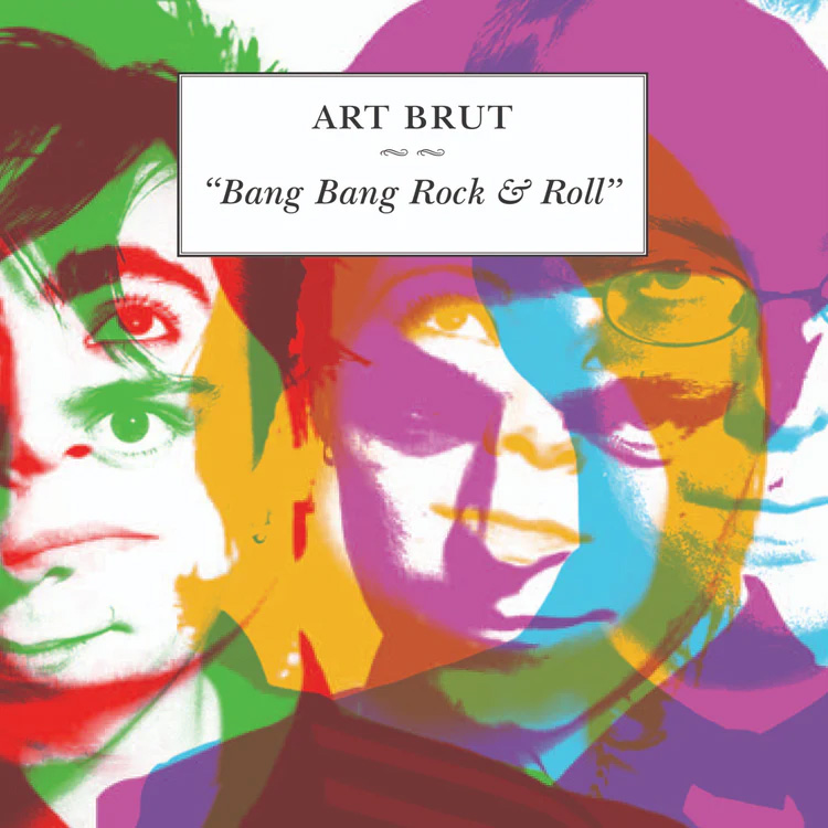 ART BRUT Announce ​Bang Bang Rock & Roll ​ Album Reissue