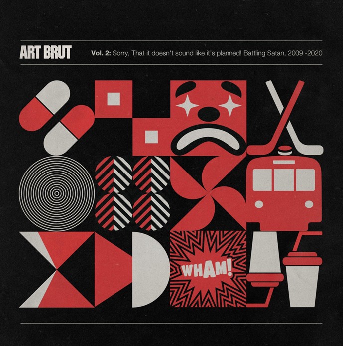 ART BRUT are delighted to announce a new box set titled Sorry, That It Doesn't Sound Like It's Planned! Battling Satan, 2009 - 2020 